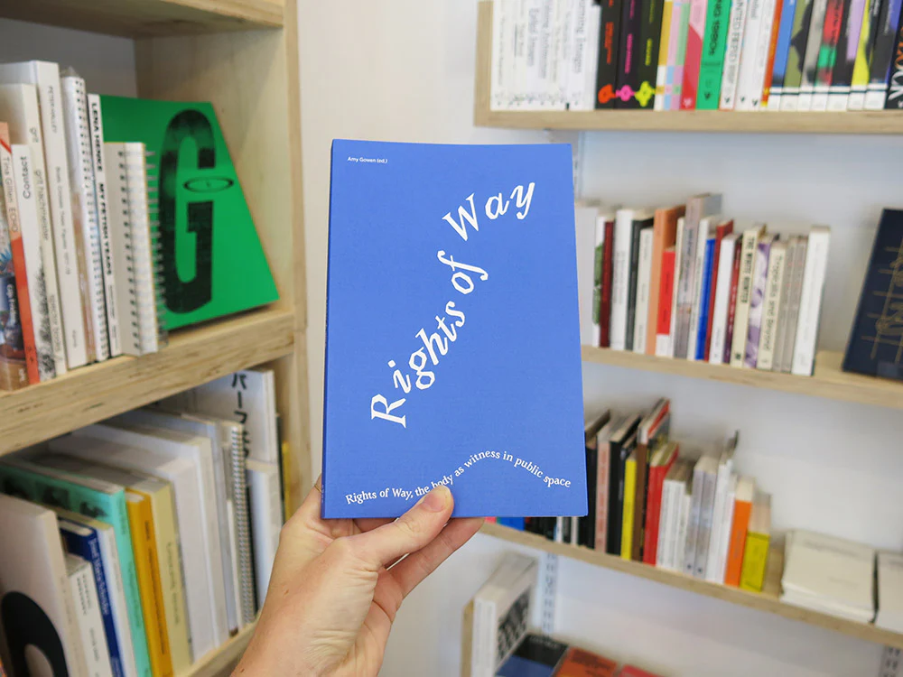 PRE-ORDER: Rights of Way: The Body as Witness in Public Space